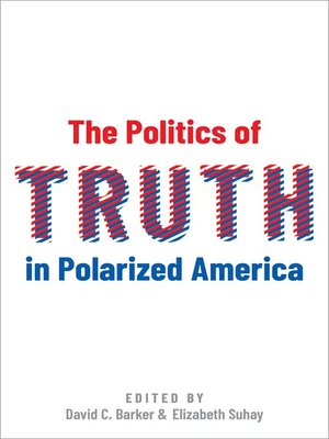 cover image of The Politics of Truth in Polarized America